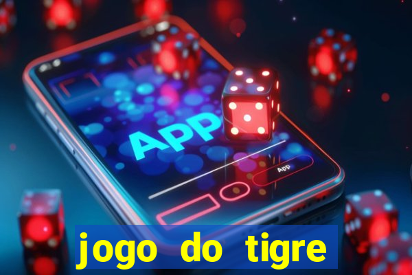 jogo do tigre rodada gratis